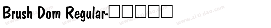 Brush Dom Regular字体转换